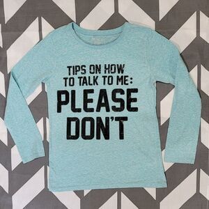 The childrens place girls M 7/8 long sleeve "please don't talk to me" tee shirt